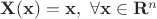 $\mathbf{X}(\mathbf{x}) = \mathbf{x}, ~ \forall \mathbf{x} \in \mathbf{R}^n$