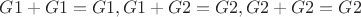 $G1+G1=G1,G1+G2=G2,G2+G2=G2$