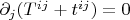 $\partial_{j} (T^{i j} + t^{i j}) = 0$