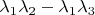 $\lambda_1\lambda_2-\lambda_1\lambda_3$