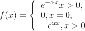 $f(x)=\left\{ \begin{array}{l}
e^{-\alpha x}при x>0,\\
0,при x=0, \\
-e^{\alpha x},при x>0
\end{array} \right.
$