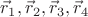 $\vec r_1, \vec r_2, \vec r_3, \vec r_4$