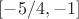 $[-5/4, -1]$