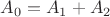 $A_0=A_1+A_2$