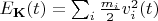 $E_\mathbf{K}(t) = \sum_i \frac{m_i}{2} v_i^2(t)$