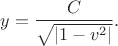$$y=\frac C{\sqrt{\lvert 1-v^2\rvert}}.$$