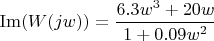 $\operatorname{Im}(W(jw))=\dfrac{6.3w^3+20w}{1+0.09w^2}$