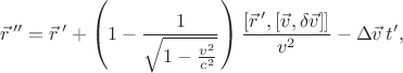 $$\vec{r}\,''=\vec{r}\,'+\left(1-\frac{1}{\sqrt{1-\frac{v^2}{c^2}}}\right)\frac{[\vec{r}\,',[\vec{v},\delta\vec{v}]]}{v^2}-\Delta\vec{v}\,t',$$