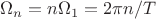 $\Omega_n=n\Omega_1=2\pi n/T$