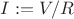 $I := V / R$