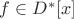 $f \in D^{*}[x]$