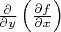 $\frac{\partial}{\partial y}\left(\frac{\partial f}{\partial x}\right)$