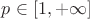 $p\in [1, +\infty]$