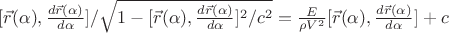 $[\vec r(\alpha),\frac{d\vec r(\alpha)}{d\alpha}]/\sqrt{1-[\vec r(\alpha),\frac{d\vec r(\alpha)}{d\alpha}]^2/c^2}=\frac{E}{\rho V^2}[\vec r(\alpha),\frac{d \vec r(\alpha)}{d \alpha}]+c$