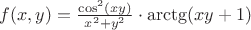 $f(x,y)=\frac{\cos^{2}(xy)}{x^2+y^2}\cdot \arctg(xy + 1)$