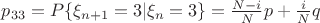 $p_{33}=P\{\xi_{n+1}=3|\xi_{n}=3\}=\frac{N-i}{N}p + \frac{i}{N}q$