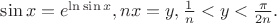 $\sin x=e^{\ln \sin x}, nx=y, \frac 1n<y<\frac{\pi}{2n}.$