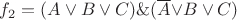 $f_2=(&A\vee&B\vee&C)\&($\overline{A}$\vee&B\vee&C)$