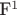 F^{1}