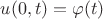 $u(0,t)=\varphi(t)$
