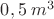 $0,5\;m^3$