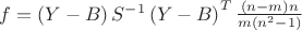 $f=\left(Y-B\right)S^{-1}\left(Y-B\right)^{T} \frac{(n-m) n}{m \left(n^2-1\right)}$