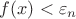 $f(x)<\varepsilon_n$