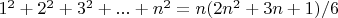$1^2+2^2+3^2+...+n^2=n(2n^2+3n+1)/6$