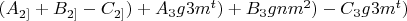 $(A_{2]}+B_{2]}-C_{2]})+A_3g3m^t)+B_3gnm^2)-C_3g3m^t)$
