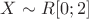 $X\sim R[0;2]$