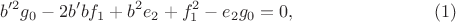 $$b'^2g_0-2b'bf_1+b^2e_2+f_1^2-e_2g_0=0,\eqno(1)$$