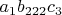 $a_1 b_{222} c_3$