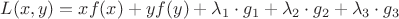 $L(x,y)=xf(x)+yf(y)+\lambda_1 \cdot g_1+\lambda_2 \cdot g_2 +\lambda_3 \cdot g_3$