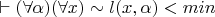 $\vdash (\forall \alpha) (\forall x) \sim l(x,\alpha)<min$