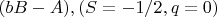 $\ (bB-A), (S=-1/2, q=0)$