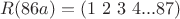 $ R(86a) = (1 \ 2  \ 3  \ 4 ... 87) $