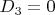 $D_3=0$