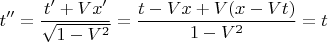 $$t''=\frac{t'+Vx'}{\sqrt{1-V^2}}=\frac{t - V x + V (x - V t)}{{1-V^2}}=t$$