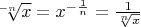 $\sqrt[-n] x=x^{-\frac{1}{n}}=\frac{1}{\sqrt[n] x}$