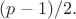 $(p-1)/2.$