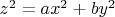 $z^2 = ax^2 + by^2$