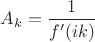 $A_k=\dfrac1{f'(ik)}$
