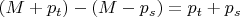 $(M+p_t)-(M-p_s)=p_t+p_s$