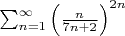 $\sum_{n=1}^\infty  \left( \frac{n}{7n+2} \right)^{2n}$