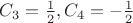 $C_3=\frac{1}{2}, C_4=-\frac{1}{2}$