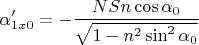 $$\alpha'_{1x0}=-\frac{NSn\cos{\alpha_0}}{\sqrt{1-n^2\sin^2{\alpha_0}}}$$