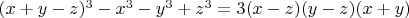 $(x+y-z)^3-x^3-y^3+z^3=3(x-z)(y-z)(x+y)$