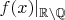 $ \displaystyle f(x)|_{\mathbb {R}  \setminus \mathbb {Q}}$