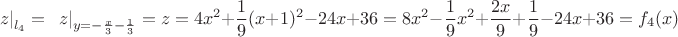 $$\left.\ z \right|_{l_4}=\left.\ z \right|_{y=-\frac{x}{3}-\frac{1}{3}}=z=4x^2+\dfrac{1}{9}(x+1)^2-24x+36=8x^2-\dfrac{1}{9}x^2+\dfrac{2x}{9}+\dfrac{1}9-24x+36=f_4(x)$