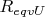 $R_{eqvU}$
